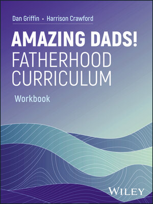 cover image of Amazing Dads! Fatherhood Curriculum, Workbook
